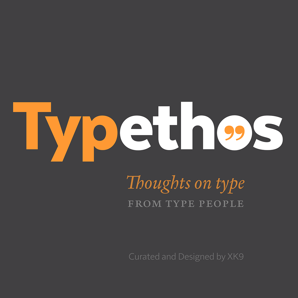 Typethos Thoughts on Type from Type People by Bill Dawson