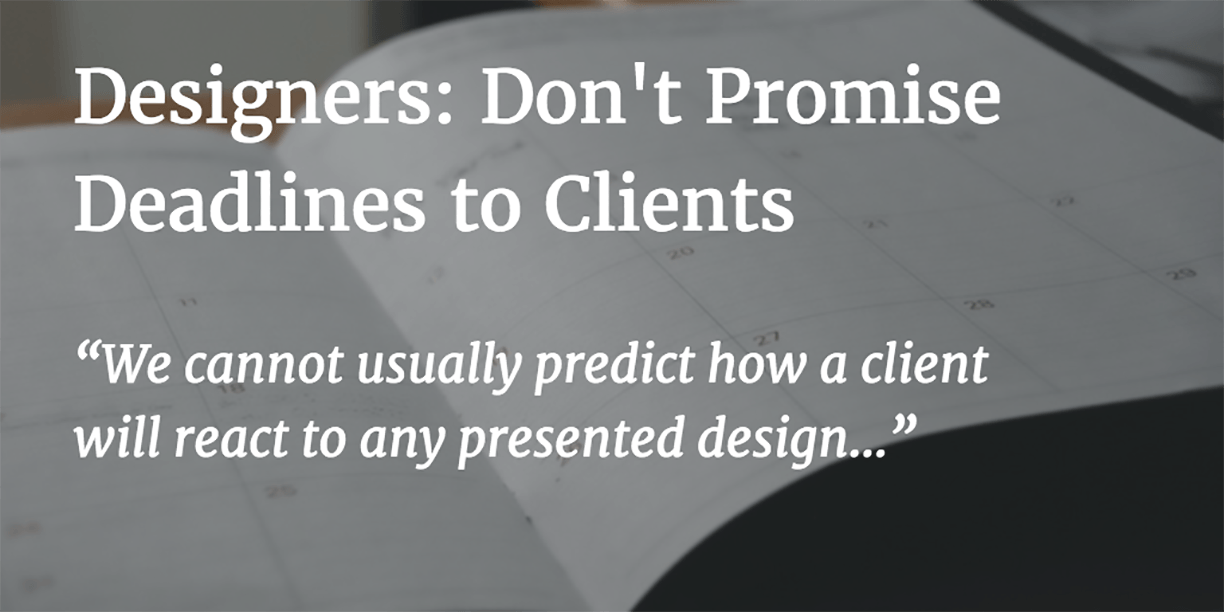 Logo Design Tips & Advice: Don't Promise Project Deadlines